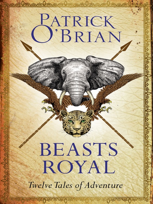 Title details for Beasts Royal by Patrick O'Brian - Available